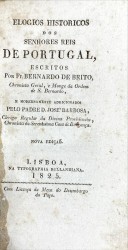 ELOGIOS HISTORICOS DOS SENHORES REIS DE PORTUGAL ESCRITOS POR FR.BERNARDO DE BRITO...E MODERNAMENTE ADICIONADOS PELO PADRE D.JOSÉ BARBOSA...